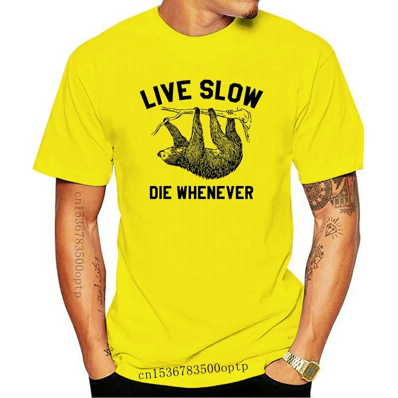 

New Live Slow Die Whenever Sloth T-Shirt Animal Lazy Mens Adult Shirt Funny Swag L66 TEE Shirt Outfit Casual