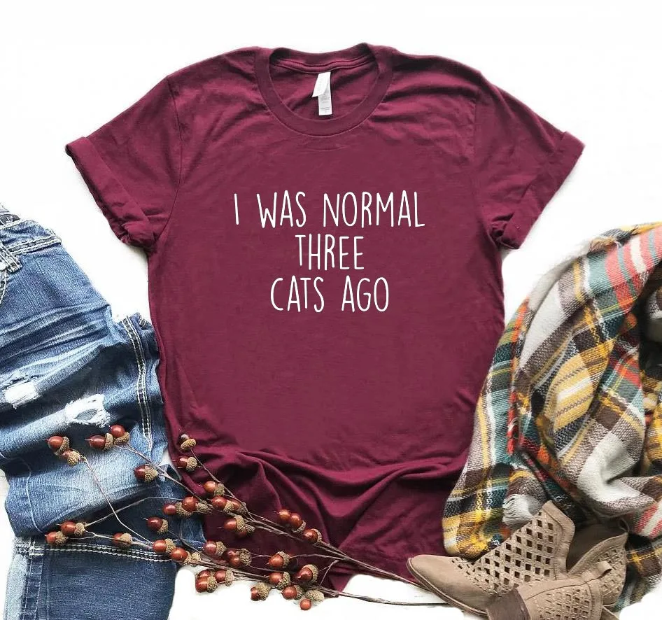 Женская футболка с надписью «I WAS NORMAL THREE CATS AGO», хлопковая Повседневная забавная футболка для леди, 6 цветов, Прямая поставка ZT20-233