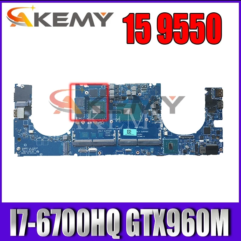 

Материнская плата Akemy для ноутбука DELL XPS 15 9550, GTX960M SR2FQ I7-6700HQ, проектор ЦП, 0Y9N5X, Y9N5X, AAM00