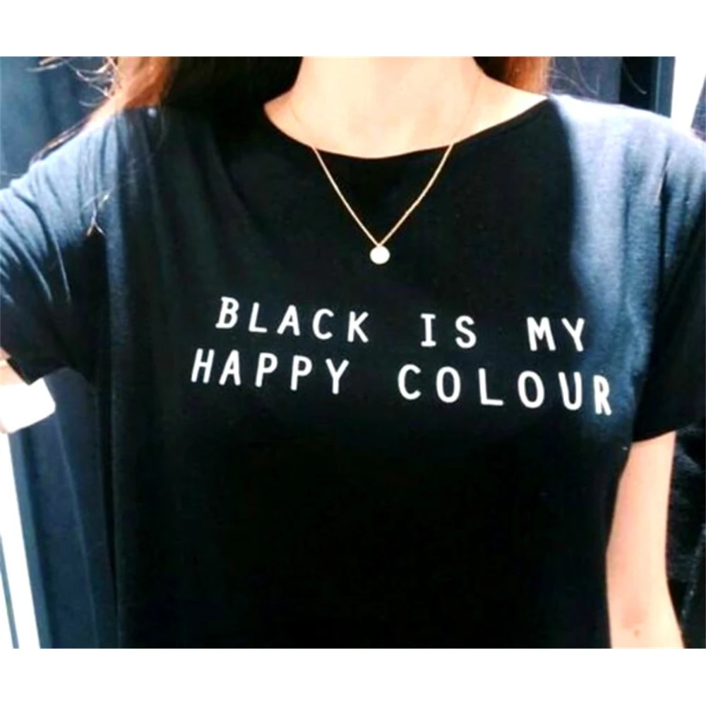 

Black Is My Happy Colour Letters Print Women Tshirt Funny Casual Hipster T Shirt For Lady Top Tees Tumblr Drop Ship BS85