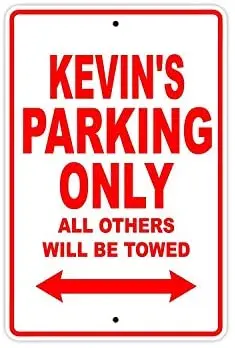 

Kevin's Parking Only All Others Will Be Towed Name Caution Warning Notice Aluminum Metal Sign