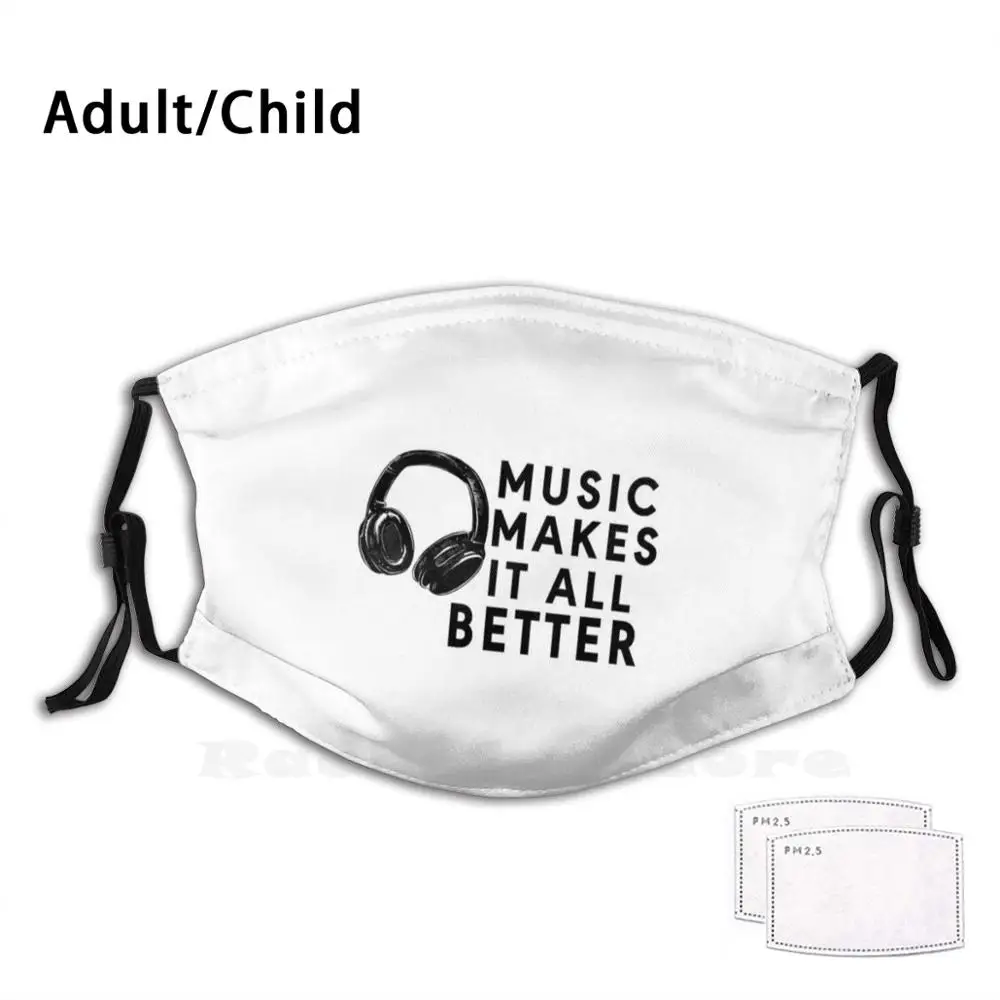 

Музыка делает его лучше, моющийся фильтр с принтом, Пылезащитная маска для рта, музыка улучшает качество музыки