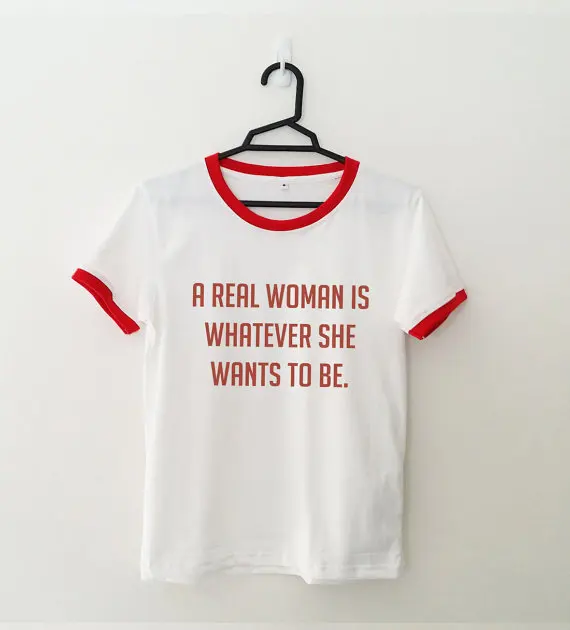 A REAL WOMEN IS WHATEVER SHE WANTS TO BE tshirt tumblr graphic quote casual grunge woman funny clothes top tee womens t shirts | Женская