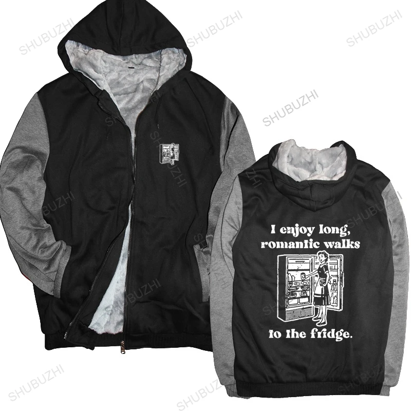 

I Enjoy Long Romantic Walks To The Fridge hoodie Plain Love Life thick zipper Awesome Funny hooded Soft Breathable Camiseta