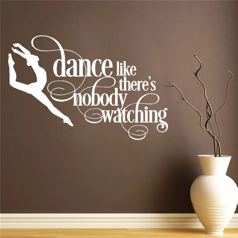 

Dance Like Nobody's Watching Quotes Wall Sticker Vinyl Interior Design Dancing Room Dance Studio Dancer Decals DW13005
