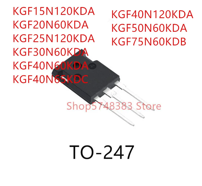 10 шт. KGF15N120KDA KGF20N60KDA KGF25N120KDA KGF30N60KDA KGF40N60KDA KGF40N65KDC KGF40N120KDA KGF50N60KDA KGF75N60KDB TO 247|Аксессуары