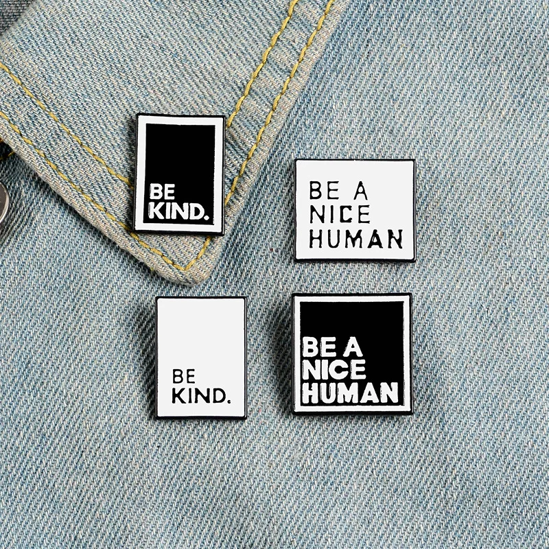 

Enamel Pins Custom Simple Black BE KIND NICE MAN Badge White Brooches Lapel Pin Shirt Bag Jewelry Gift for Friends