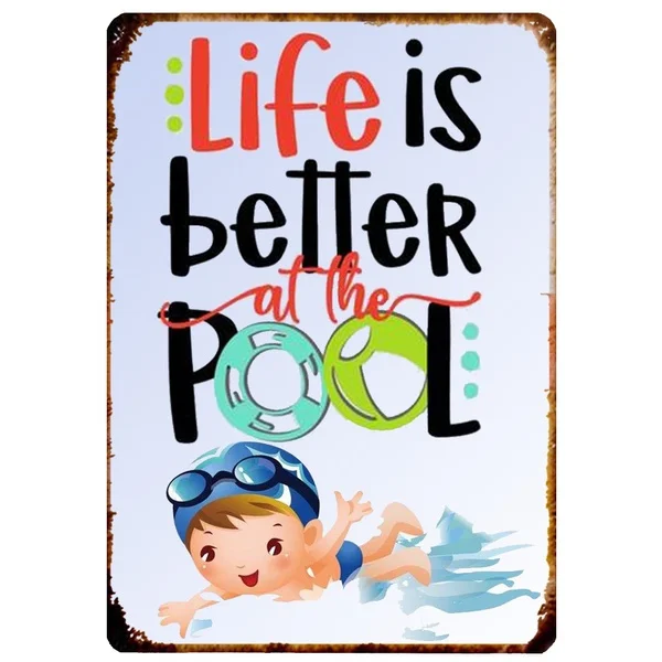 

Retro Vintage Metal Tin Sign Swimming Life Is Better At The Pool Outdoor Home Bar Wall Decor Signs 12X8Inch