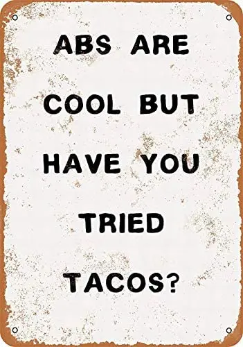 

8 x 12 Metal Sign - Abs are Cool But Have You Tried Tacos - Vintage Bar Wall Decorative