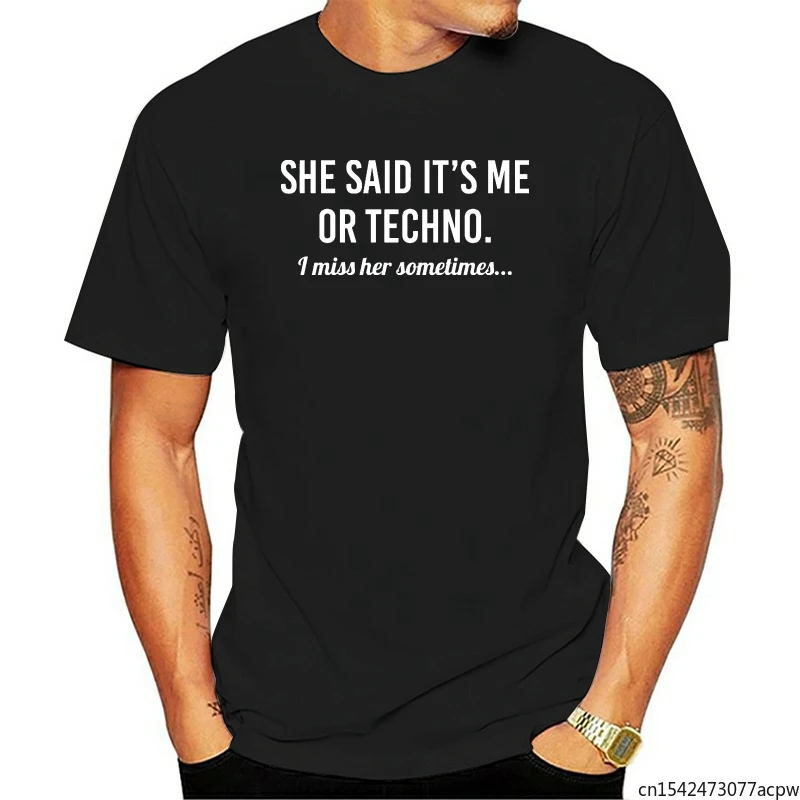

She Said Its Me or Techno Techno Slogan Men's T-Shirt