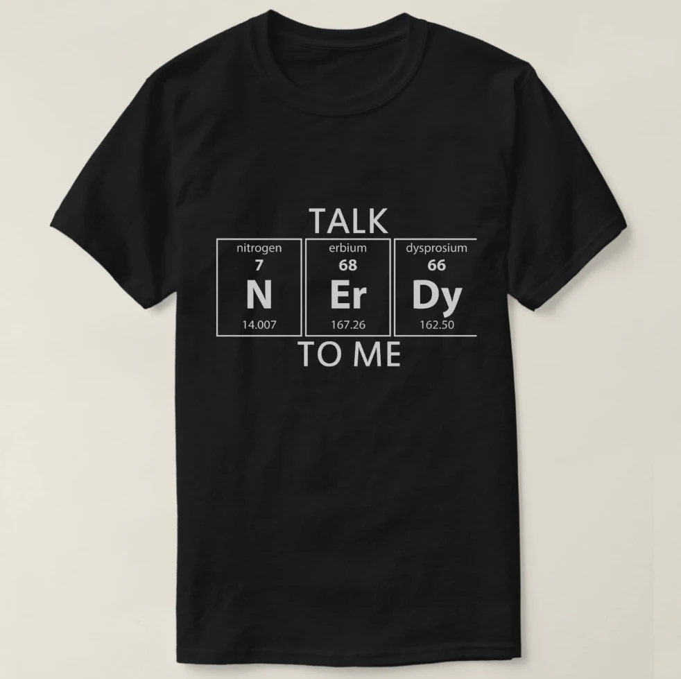 

2019 Printed Men T Shirt Cotton Short Sleeve Talk Nerdy to me. Periodic Table. Dark T-Shirt Women tshirt