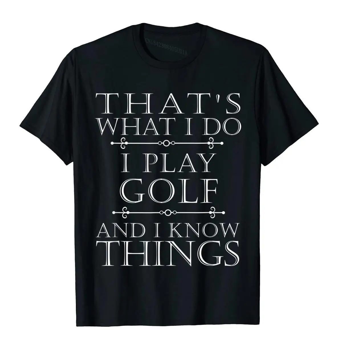 

That's What I Do I Play Golf Shirt Funny Golfer Golfing Tee Top T-Shirts Printing Prevalent Cotton Tees Camisa For Men