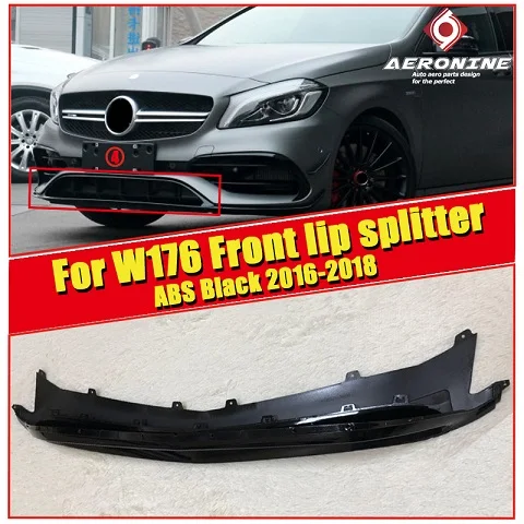 W176FXABSYC W176 бампер передний губы разветвители ABS черный автомобиль Стайлинг для Mercedes Benz A класс A180 A200 A45AMG вид передний губы разветвители 16-18 - Цвет: W176FXABSYC