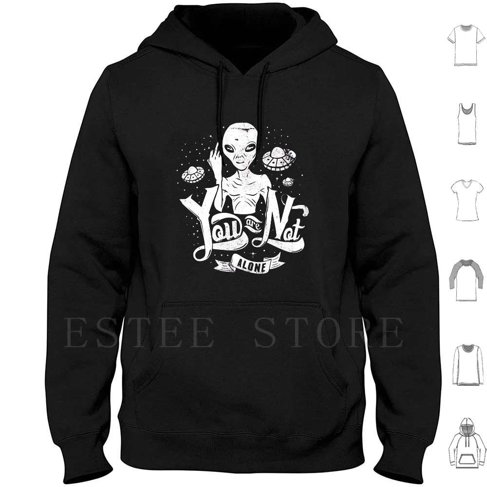 Худи с надписью «You Are Not Alone», НЛО, искусство, космос, область Scifi, ксеноморф, НФОС, иноземный рисунок, ульфология
