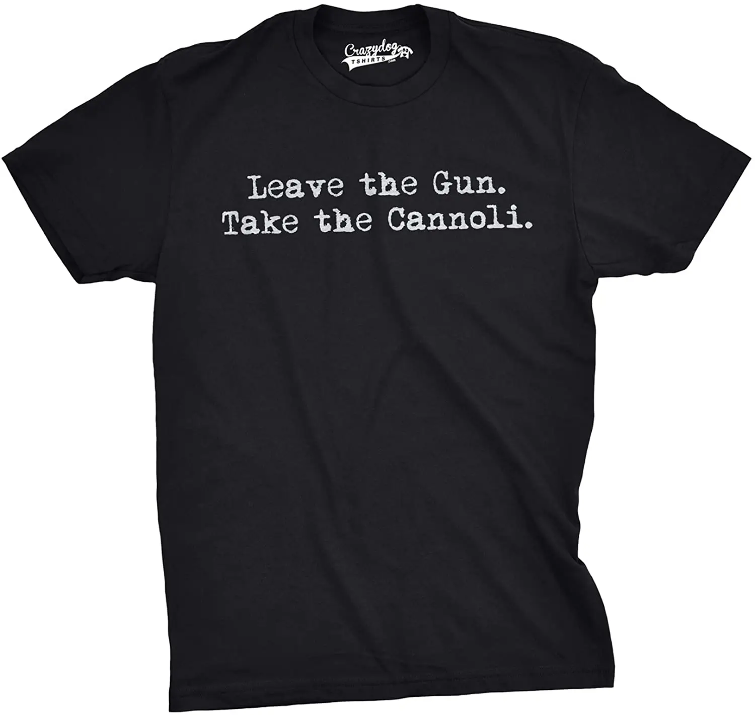 

Leave The Gun Take The Cannoli T Shirt Funny Italian Sarcastic Adult Humor Dad Men's T-shirt