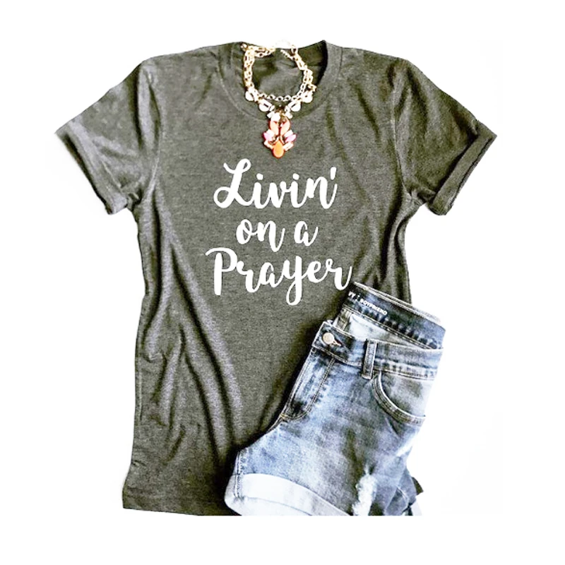 

Living on a prayer Fashion Female O-Neck Women Short Sleeve Casual Tee slogan t shirt grunge goth T Shirt Girl Tops-J784