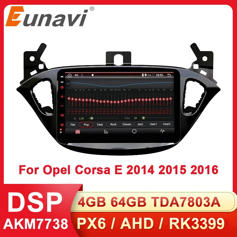 Eunavi 2 Din DSP Android Car Radio Audio Multimedia For Opel Corsa E 2014 2015 2016 GPS Navigation Auto Stereo 4G 64GB WIFI