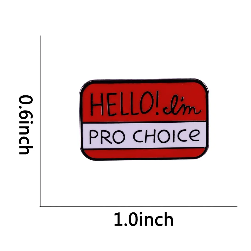 Здравствуйте! Бирка с именем I'm Pro Choice репродуктивная брошь булавки