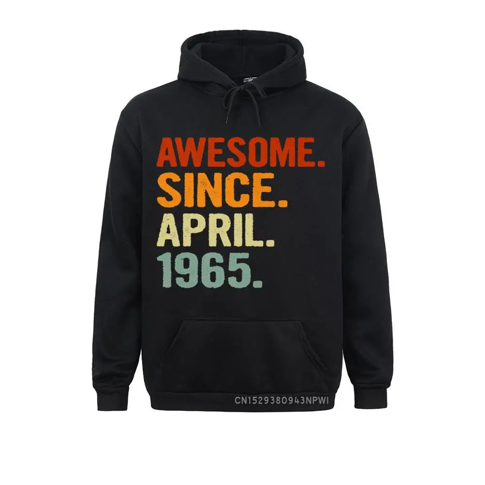 

Awesome Since April 1965 56 Years Old 56th Birthday Pullover Sweatshirts Birthday Company Hoodies Printed On For Men Winter