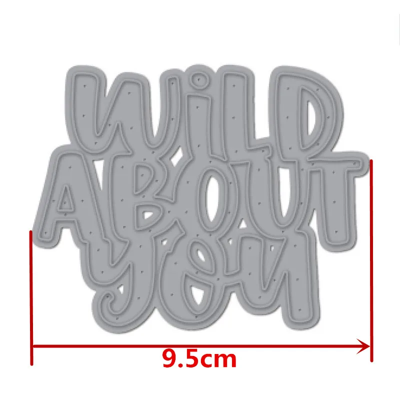 Трафареты с надписью Wild About You металлические Вырубные штампы для изготовления