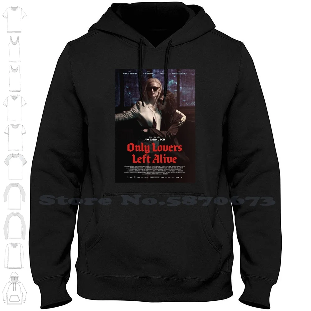 

Only Lovers Movie Poster Hoodies Sweatshirt For Men Women Only Lovers Left Alive Film Movie German Vampire Horror Dracula Scary