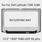 ЖК-экран ноутбука 12,5 дюйма, IPS-дисплей NV125FHM-N41 FHD 1920*1080, 30 контактов для матричной панели Dell Latitude 7280 5288