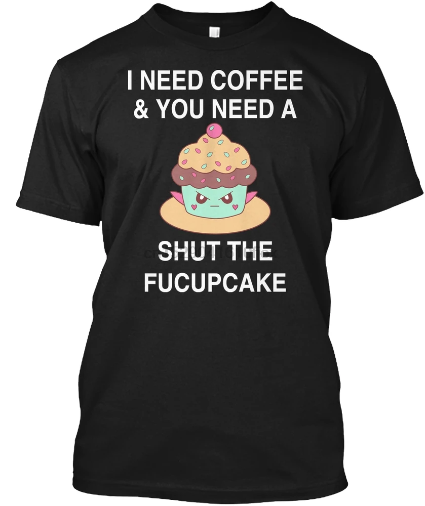 Мужская футболка YOU NEED A SHUT THE FUCUPCAKE женские футболки |