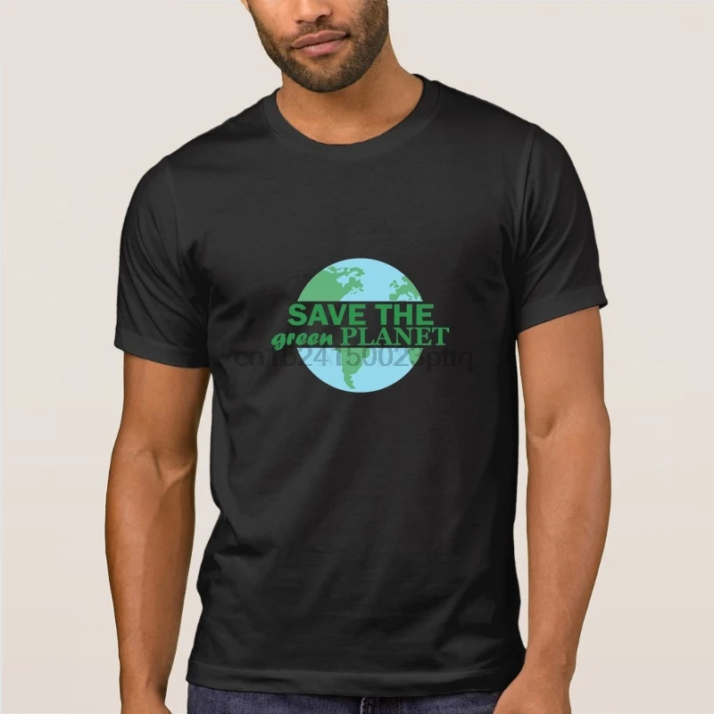 

New Style Planet Save The Green Planet T Shirt Stylish Camiseta Tshirt For Men Anti-Wrinkle Breathable 2019 Crew Neck