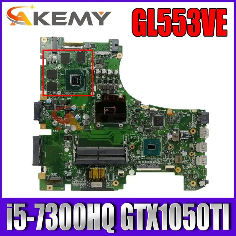 

Akemy GL553VE Laptop motherboard W/ i5-7300HQ GTX1050TI V4GB For Asus ROG GL553VE GL553VD ZX53V original mainboard