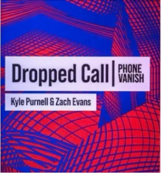 

2020 Dropped Call by Kyle Purnell,MaGiC TrIcKS