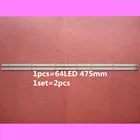Новинка 2 шт. 64 светодиодный 475 мм светодиодный подсветка stirp для TH-L42E30W LG 42F1 42F102 NLAW20103R NLAW20103L 111116A-0354 11063C-0315