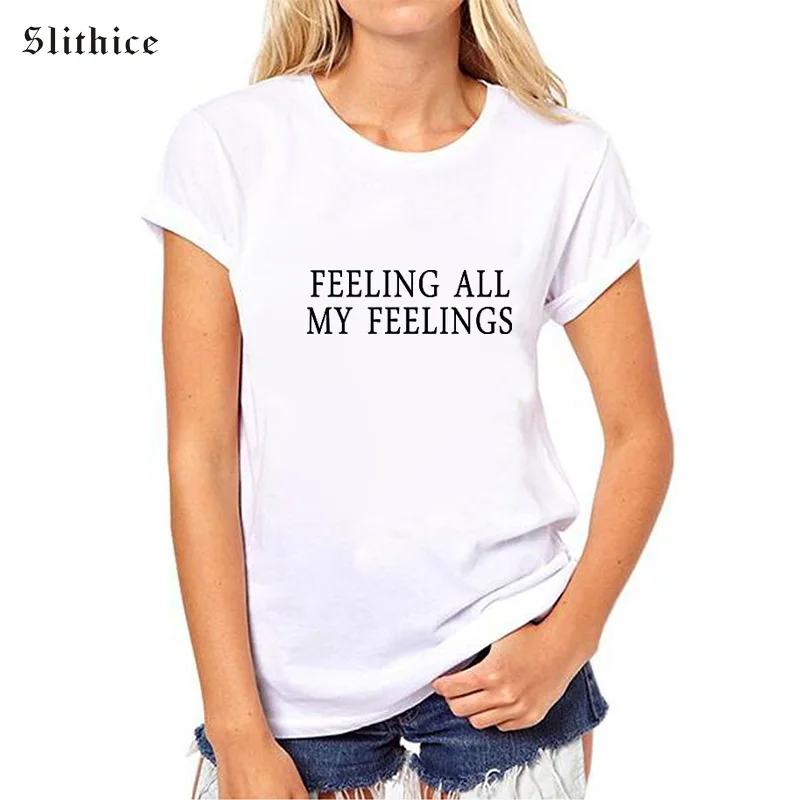 

Slithice FEELING ALL MY FEELINGS Letter Printed T shirt Women Cotton Short Sleeve Fashion Summer Tops for lady female t-shirt