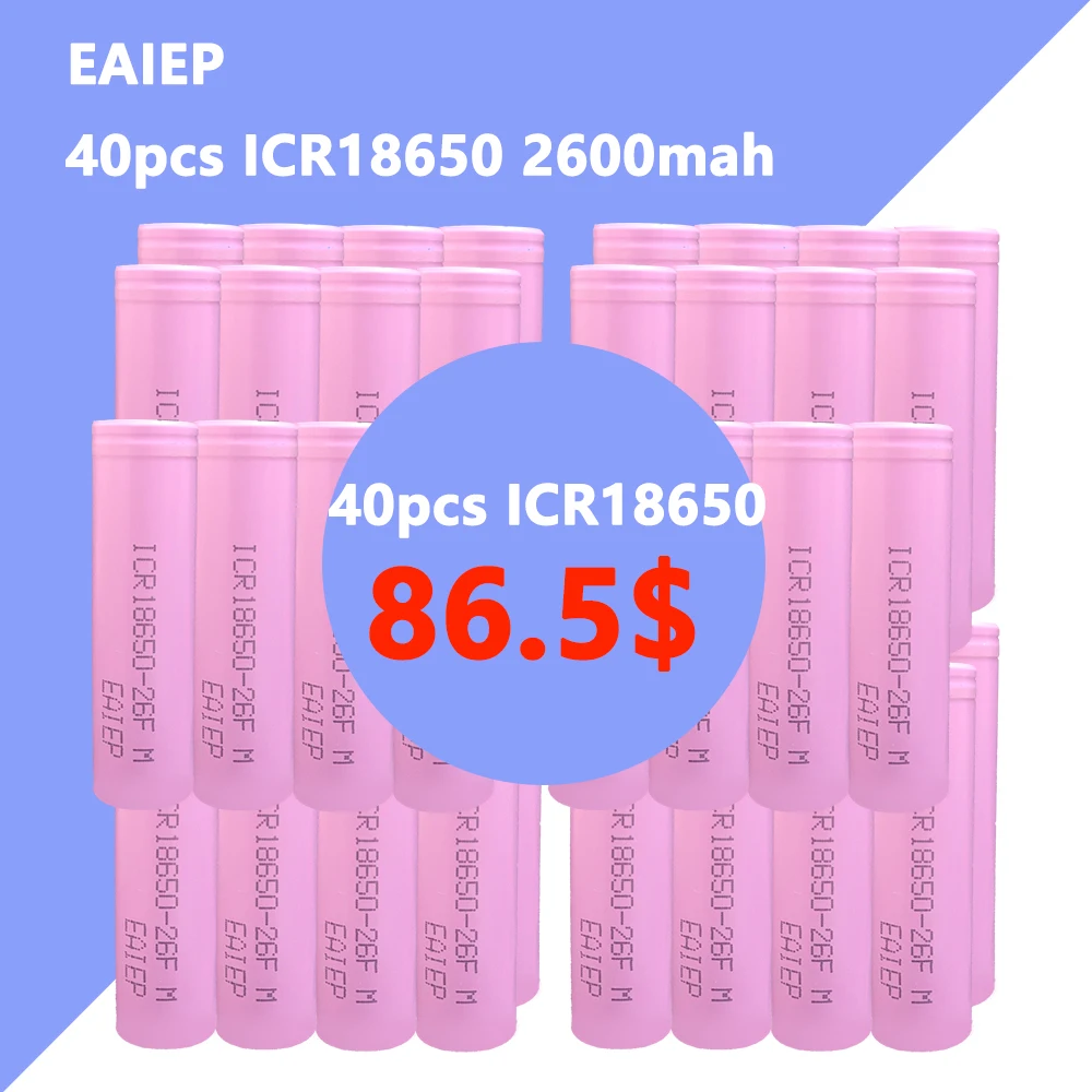 EAIEP 40 шт. оригинальная 3 7 в 18650 батарея 2600 мАч литий ионная аккумуляторная для