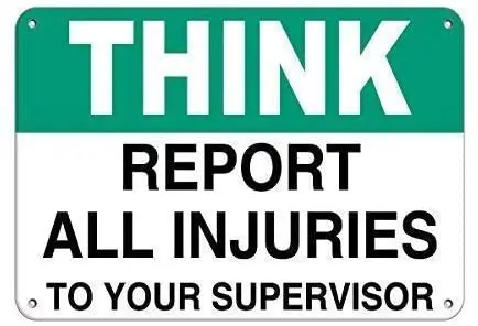 

Crysss Warning Sign Think Report All Injuries to Your Supervisor Safety Slogans Road Sign Business Sign 8X12 Inches Aluminum