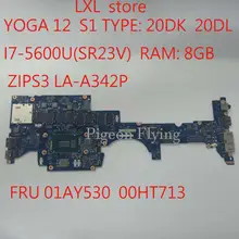 ZIPS3 LA-A342P for lenovo Thinkpad YOGA 12 motherboard Mainboard S1 CPU:I7-5600U RAM:8GB FRU 01AY530  00HT713 100% test OK