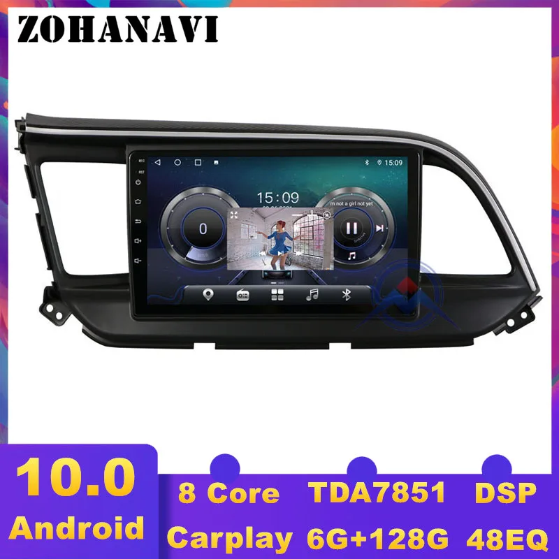 Автомобильный радиоприемник ZOHANAVI DSP Android 10 для HYUNDAI ELANTRA 2018 2019 мультимедийный