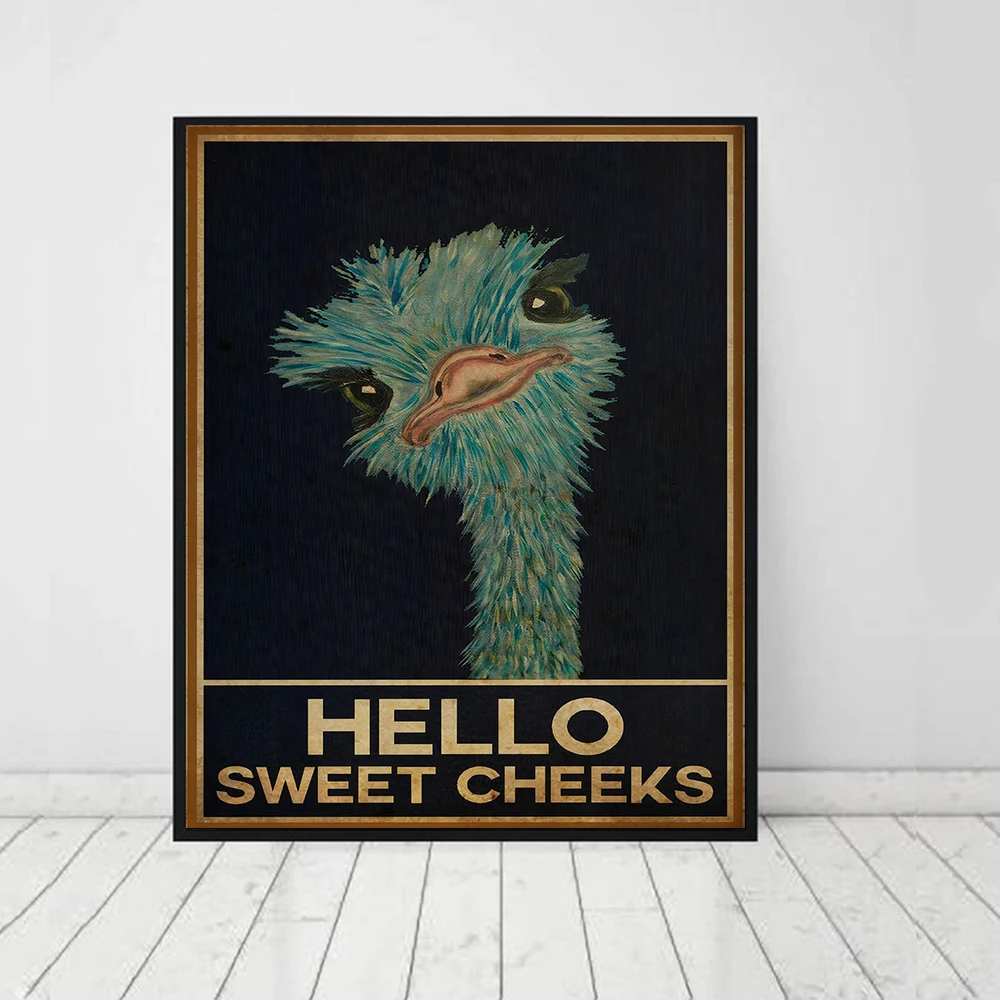 

Ostrich Hello Sweet Cheeks Poster Prints Funny Comedy Animal Art Printing Living Room Wall Decoration Painting Picture Frameless