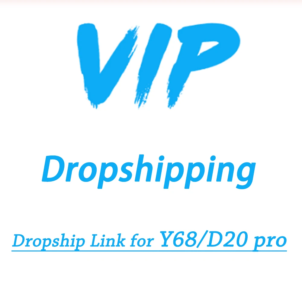 

Dropshipping Link for Y68 VIP Special Item for D20 Pro