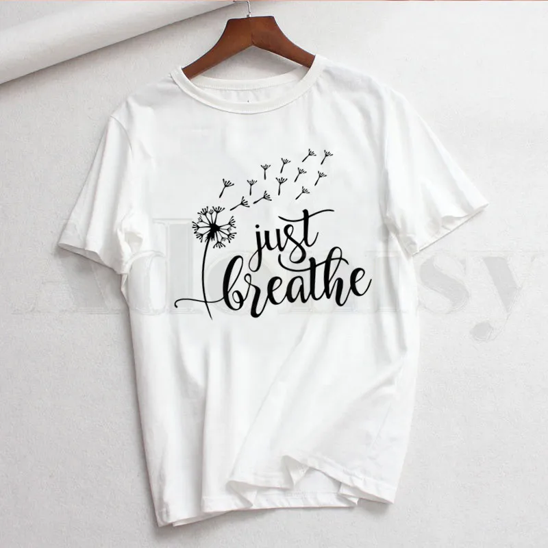 

Dandelion Just Breathe Woman Print Harajuku Summer Tshirts Casual Round Neck Short Slee Top Tee Shirt,Drop Ship