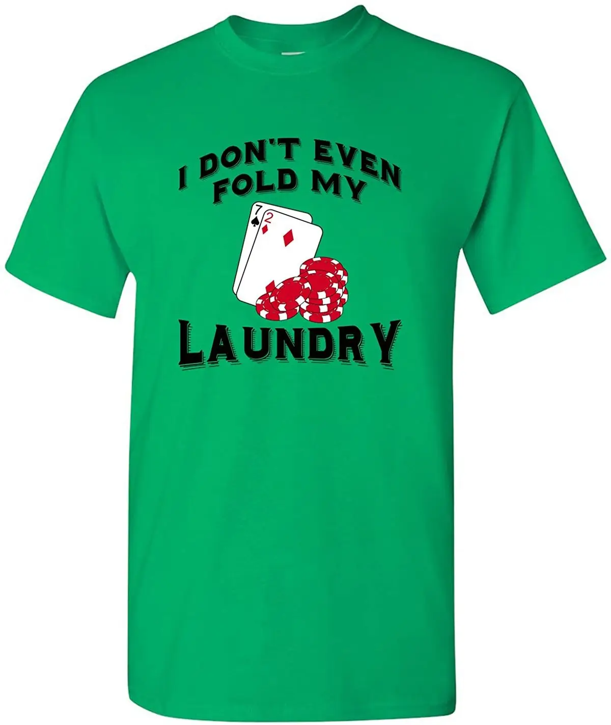 

Campus Apparel I Don't Even Fold My Laundry - Funny T Shirt 100% Cotton Streetwear Cool Tees Breathable T-Shirts