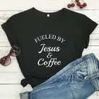 Fueled By Jesus  Coffee женская футболка размера плюс, христианская рубашка, модная Хлопковая женская одежда с буквенным принтом, футболки с короткими рукавами и круглым вырезом
