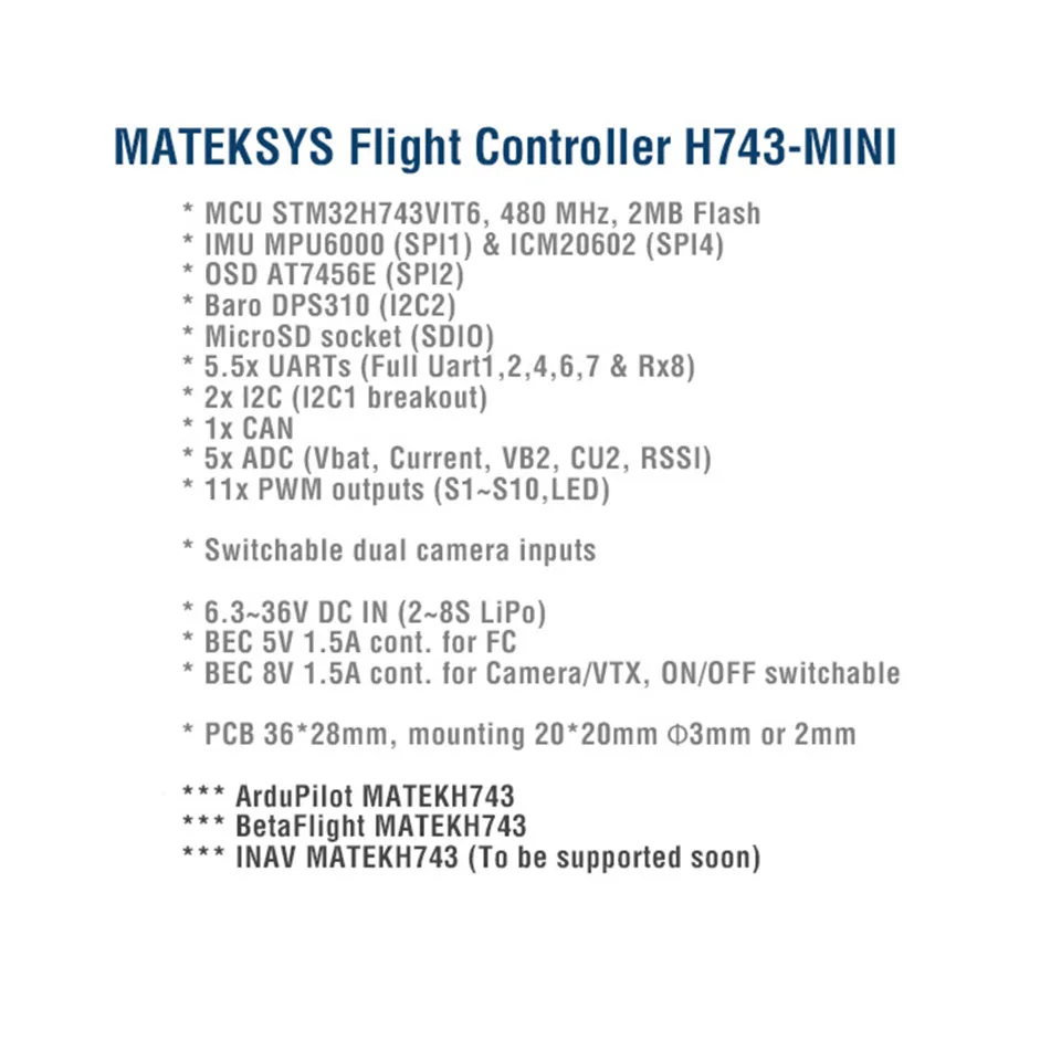 

MATEKSYS H743-MINI Flight Controller STM32H743VIT6 ICM20602 MPU6000 DPS310 OSD UARTs I2C CAN PWM Outputs BEC5V BEC8V 2-8S Lipo