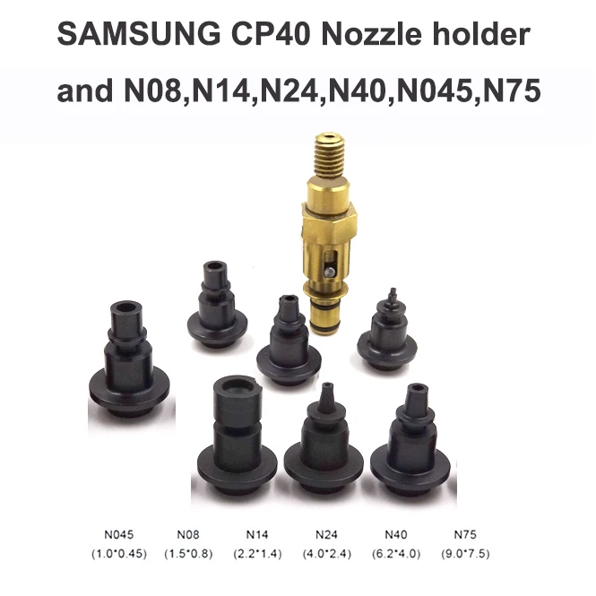 

High Quality SAMSUNG CP40 Nozzle holder N08,N14,N24,N40,N045,N75 for SMT Pick and Place machine made in China