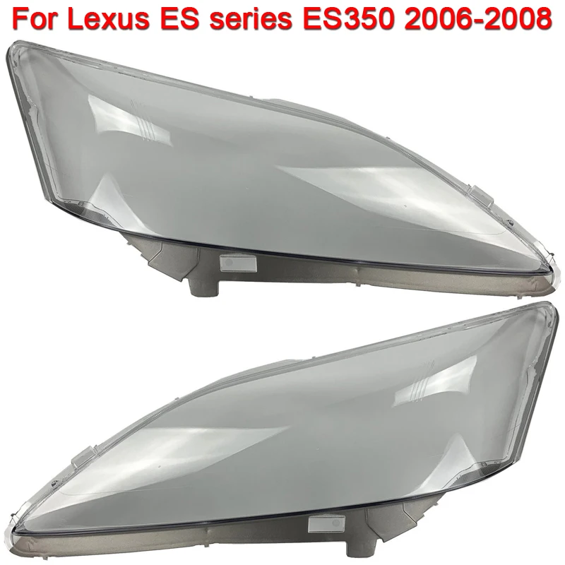 For Lexus ES series ES350 2006-2008 Car Front Headlight Cover Headlamp Lampshade Lampcover Head Lamp light glass Lens Shell Caps