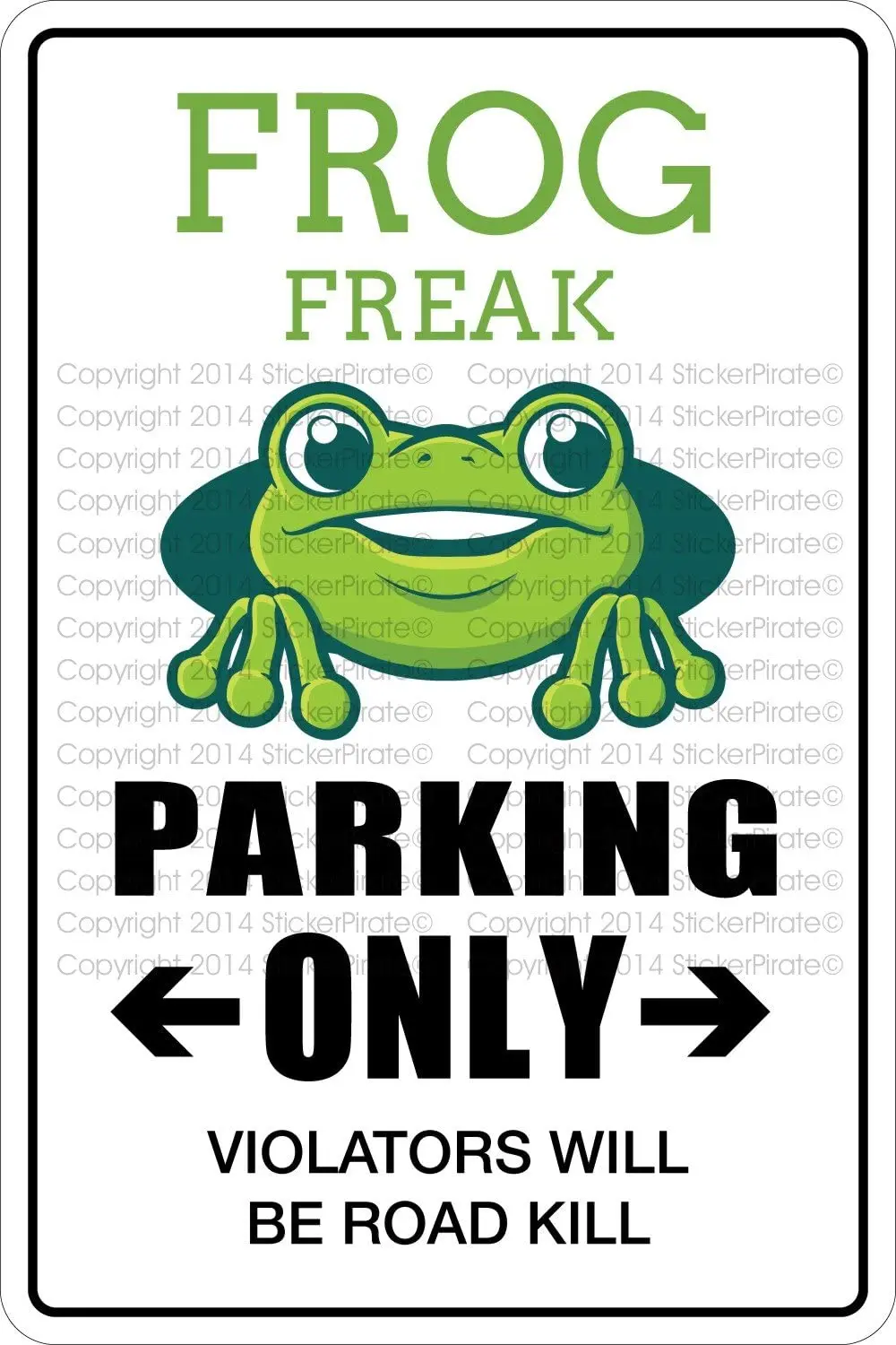

StickerPirate Frog Freak Parking Only 8" x 12" Metal Novelty Sign Aluminum NS 346