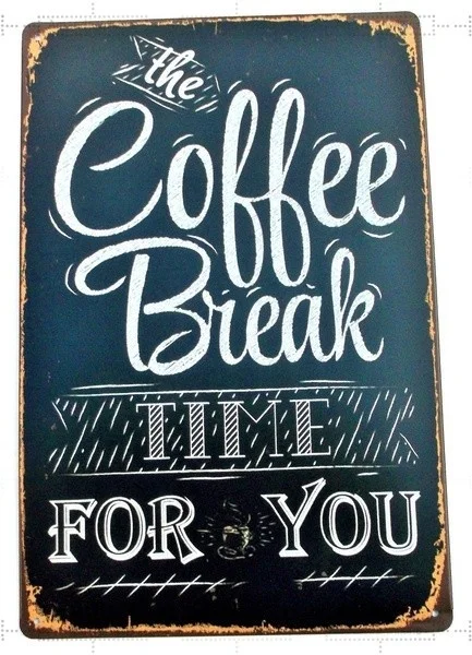 

Novelty Sign Retro Coffee Break Metal Tin Signs Vintage Cafe Pub Bar Garage Decor