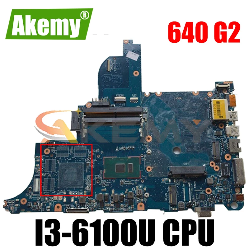 

Akemy For HP ProBook 640 G2 650 G2 Laptop Motherboard I3 6100U/6006U circus-6050a2723701-mb-a02 Test Ok Fast Ship