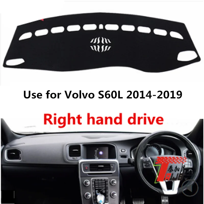 

Taijs right hand drive car dashboard cover use for V olvo S60L 2014-2019 anti sun strong light dashboard