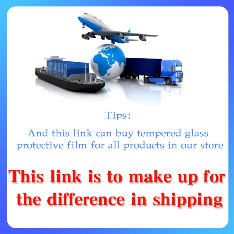 

This link is to make up for the difference in freight, you can make up the difference to buy our mobile phone protective film