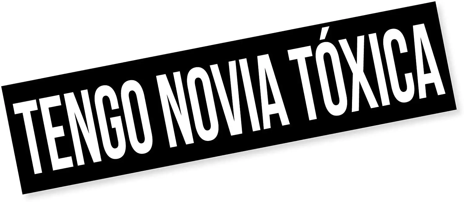 

Tengo Novia Toxica Decal Bumper Sticker for Cars, Windows, Laptop, Boat, Cooler 15*5cm